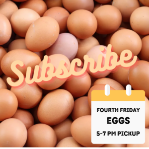 D- Monthly Subscription - Eggs (4th Friday)